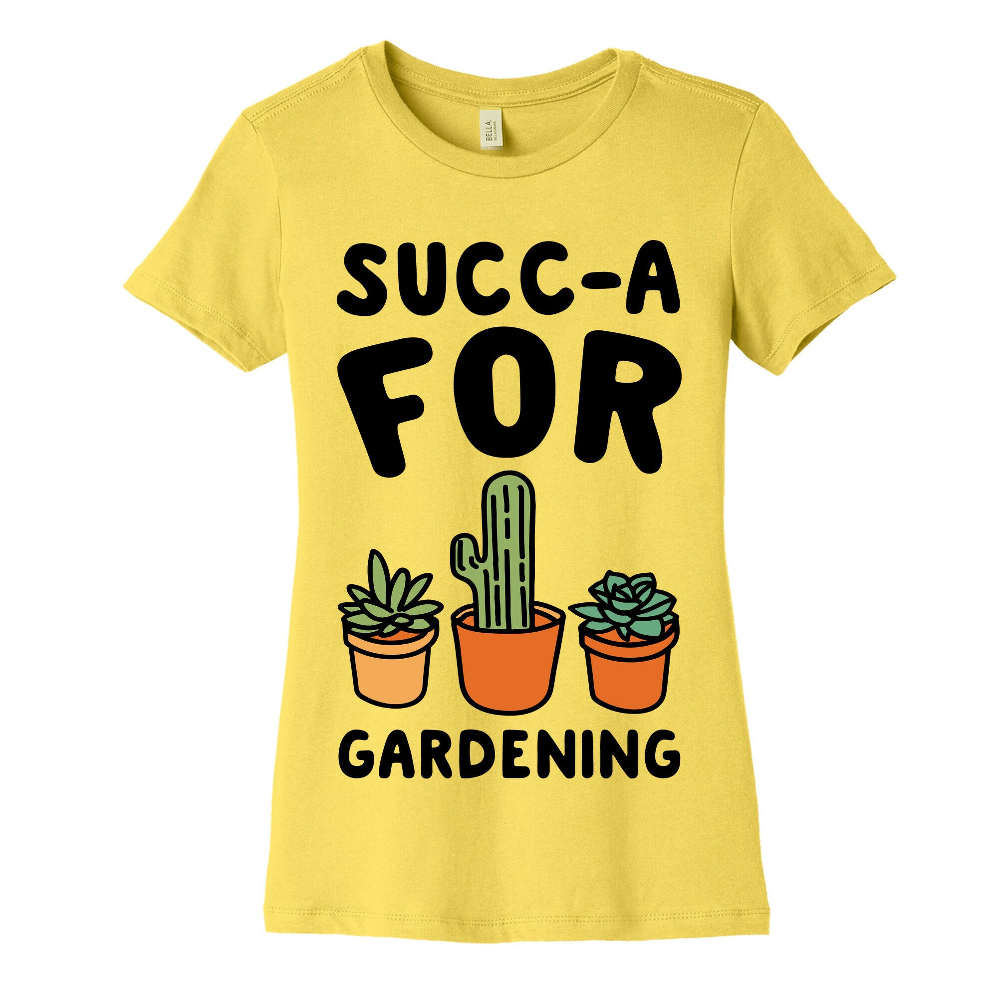 Succ-a For Plants Succulent Plant Parody Women's Cotton Tee